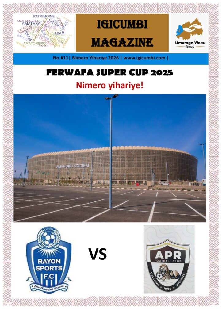 Igicumbi Magazine: FERWAFA Super Cup 2025. Issue11 Nimero Yihariye.
